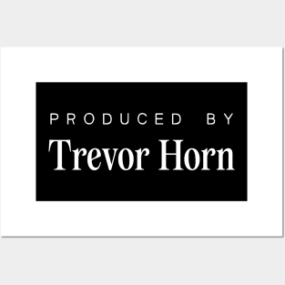 Produced by ... Trevor Horn Posters and Art